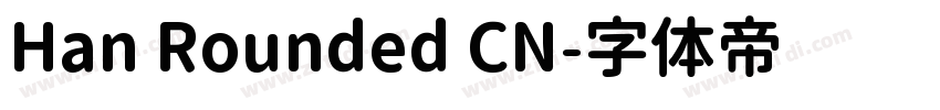 Han Rounded CN字体转换 Han Rounded CN字体转换